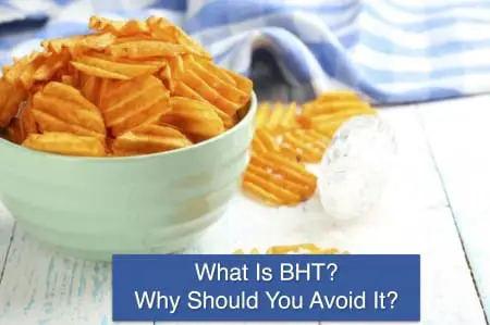 What Is BHT And Why You Should Avoid It.