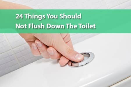 24 Things You Should Not Flush Down The Toilet